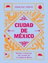 CIUDAD DE MEXICO RECETAS E HISTORIAS