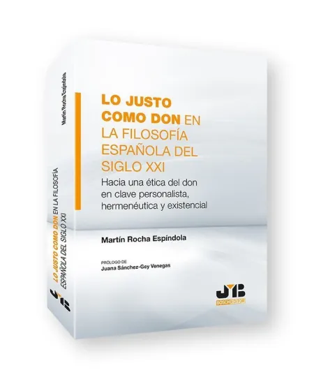 Lo Justo Como Don en la Filosofía Española del Sig