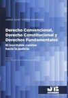 DERECHO CONVENCIONAL, DERECHO CONSTITUCIONAL Y DERECHOS FUNDAMENTALES