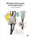 REFUGIOS DEL CUERPO Y LA IMAGINACION