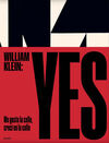 WILLIAM KLEIN: YES / ME GUSTA LA CALLE, CRECI EN LA CALLE