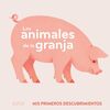 PRIMEROS DESCUBRIMIENTOS. ANIMALES DE LA GRANJA