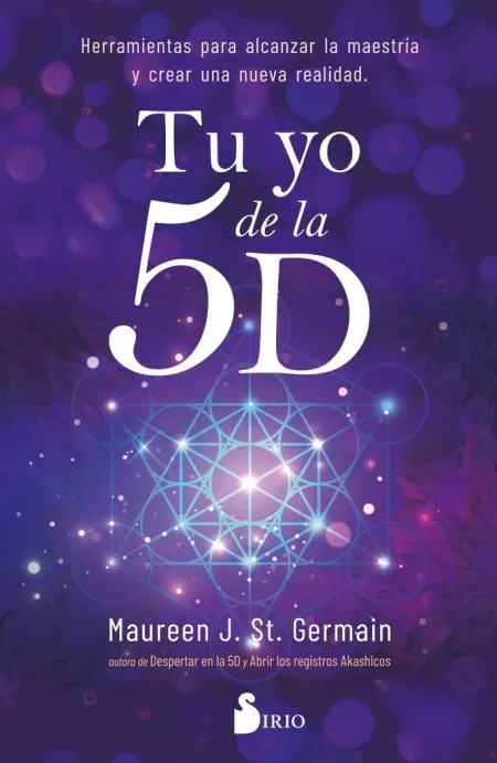 Tu yo de la 5D. Herramientas para Alcanzar la Maes