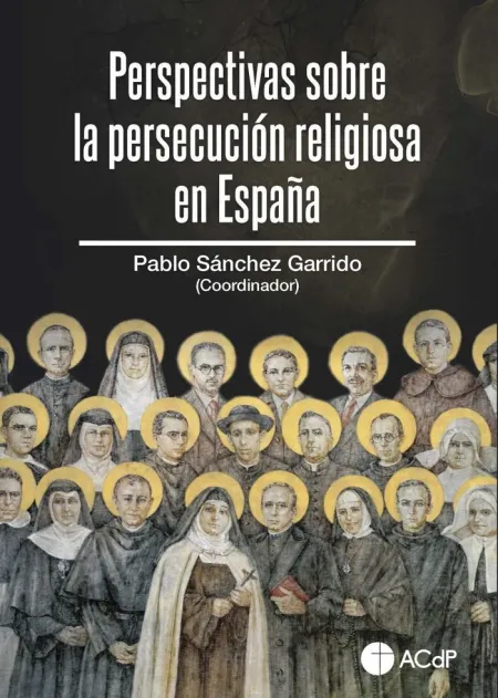 Perspectivas Sobre la Persecución Religiosa en España