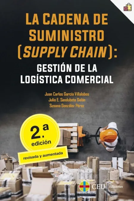 La Cadena de Suministro (Supply Chain): Gestión de la Logística Comercial. 2ª Ed