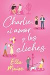 CHARLIE, EL AMOR Y LOS CLICHÉS
