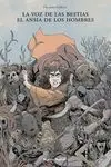 Voz de las Bestias el Ansia de los Hombres, la