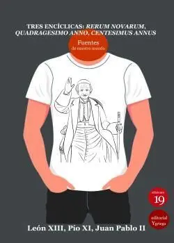Tres Encíclicas: Rerum Novarum, Quadrágesimo Anno, Centesimus Annus