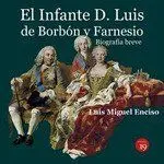 El Infante D Luis de Borbon y Farnesio
