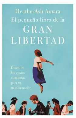 El Pequeño Libro de la Gran Libertad