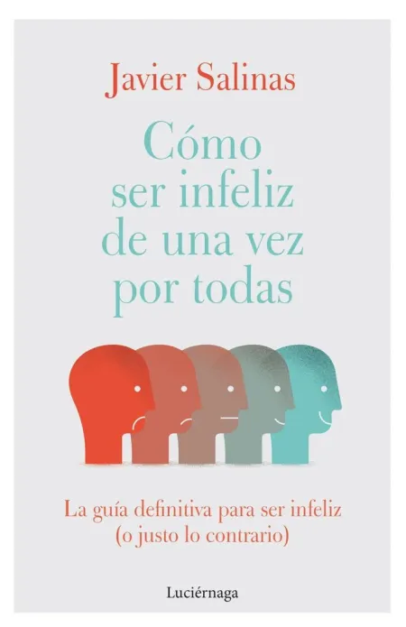 Como Ser Infeliz de una Vez por Todas