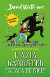 LA INCREÏBLE HISTÒRIA DE... L'ÀVIA GANGSTER ATACA DE NOU