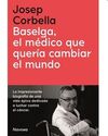 BASELGA, EL MÉDICO QUE QUERÍA CAMBIAR EL MUNDO