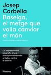 BASELGA, EL METGE QUE VOLIA CANVIAR EL MÓN