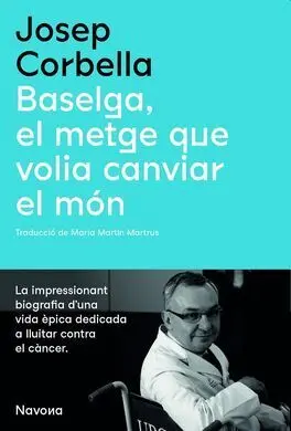 Baselga, el Metge que Volia Canviar el Món