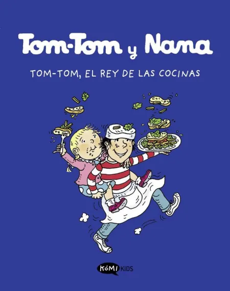 Tom-Tom y Nana 3. Tom. tom, el Rey de las Cocinas