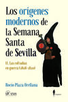 LOS ORIGENES MODERNOS DE LA SEMANA SANTA DE SEVILLA, II