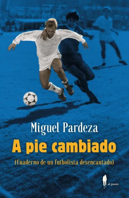A Pie Cambiado. miguel Pardeza