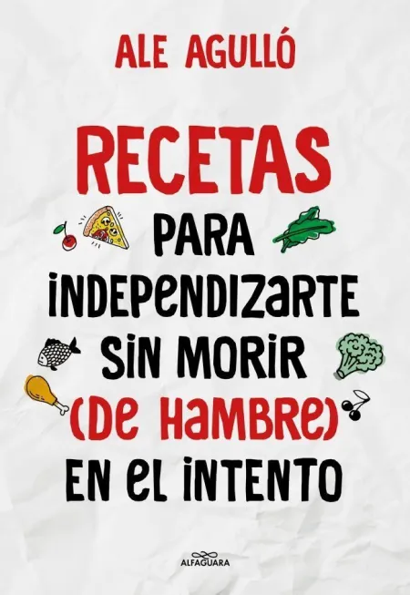 Recetas para Independizarte sin Morir (De Hambre) en el Intento