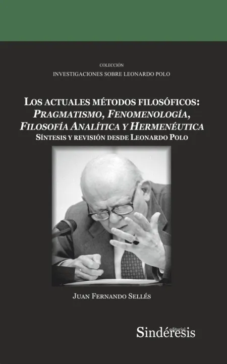 Los Actuales Métodos Filosóficos: Pragmatismo, Fenomenología, Filosofía Analític