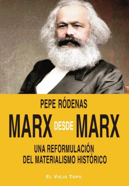 Marx Desde Marx / una Reformulación del Materialis