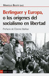 BERLINGUER Y EUROPA, O LOS ORIGENES SOCIALISMO EN LIBERTAD