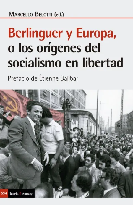 Berlinguer y Europa, o los Origenes Socialismo en Libertad