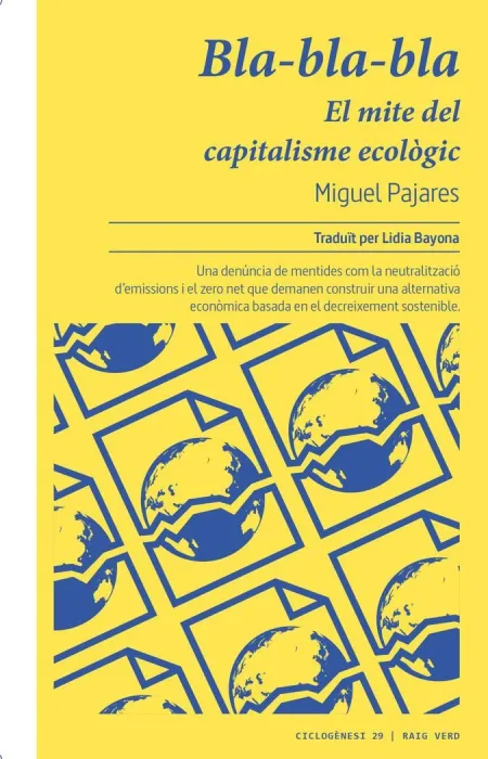 Bla-Bla-Bla - el Mite del Capitalisme Ecologic - C