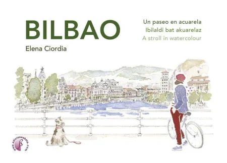 Bilbao - un Paseo en Acuarela = Ibilaldi Bat Akuar