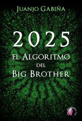 2025. El Algoritmo del Big Brother