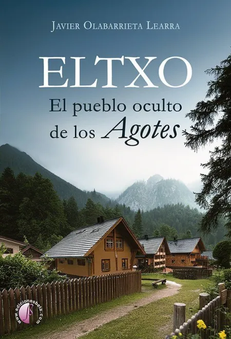 Eltxo. El Pueblo Oculto de los Agotes