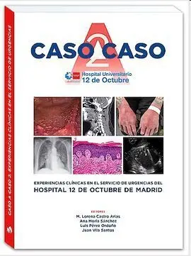 Caso a Caso 2. Experiencias Clinicas en el Servicio de Urgencias del 12 de Octu
