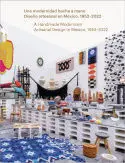 Una Modernidad Hecha a Mano. Diseño Artesanal en México, 19522022