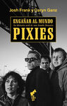 ENGAÑAR AL MUNDO - PIXIES