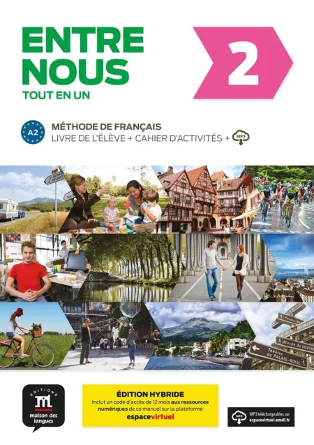 Entre Nous 2 Éd. Hybride Tout en un. Livre de L'élève + Cahier D'activités + Mp3