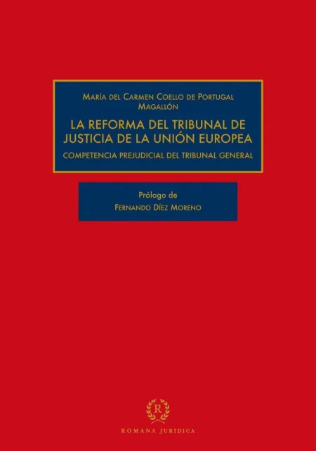 La Reforma del Tribunal de Justicia de la Unión Europea