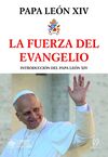 LA FUERZA DEL EVANGELIO PAPA LEON XIV