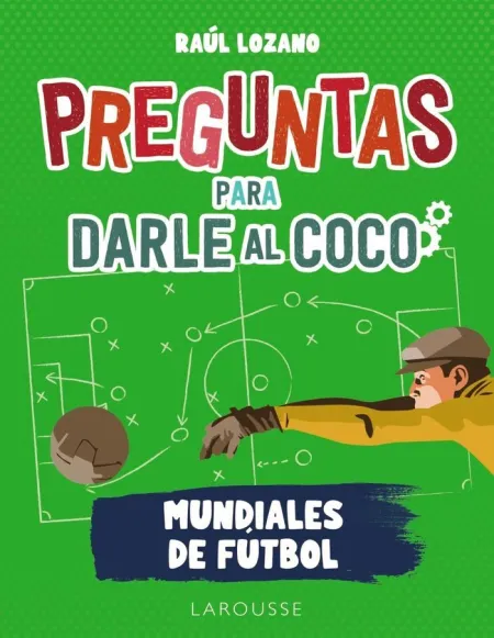 Mundiales de Fútbol Preguntas para Darle Al Coco
