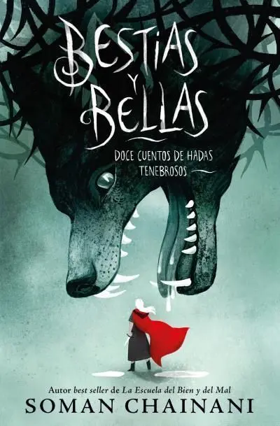 Bestias y Bellas: Doce Cuentos de Hadas Tenebrosos