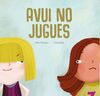 AVUI NO JUGUES