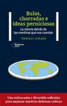 BULOS CHORRADAS E IDEAS PERNICIOSAS