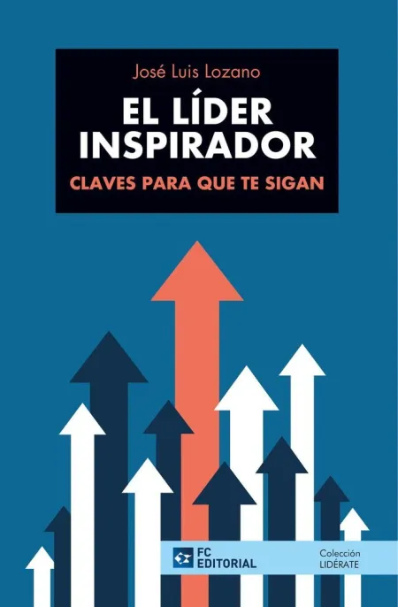 Líder Inspirador. Claves para que te Sigan