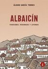 ALBAICÍN. TRADICIONES, PERSONAJES Y LEYENDAS