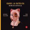 ISABEL LA GATÓLICA