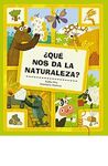QUÉ NOS DA LA NATURALEZA?
