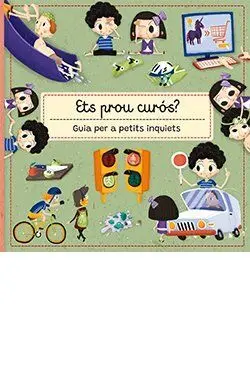 Ets Prou Curós? Guia Per a Petits Inquiets