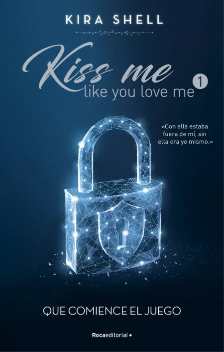 Que Comience el Juego. Kiss me Like You
