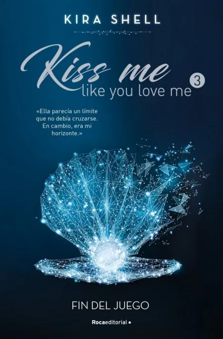 Fin del Juego. Kiss me Like You Love me