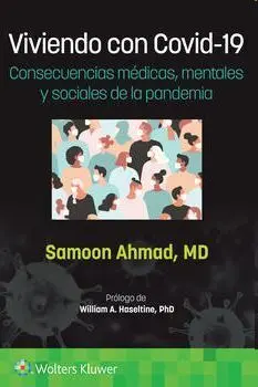 Viviendo con Covid-19. Consecuencias Médicas, Mentales y Sociales de la Pandemia