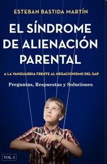Síndrome de Alineación Parental. Vol. i a la Vanguardia Frente Al Negacionismo de
